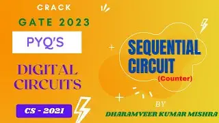 Crack GATE 2023 | CS - Digital Circuits |Sequential Circuit - Counter | PYQ- GATE 2021