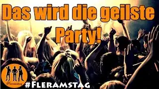 Partyhacks f&uuml;r Jedermann! #Fleramstag