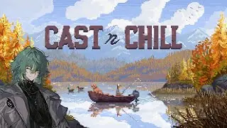 【Cast n Chill　 Nintendo Switch 2 Edition】新しい立ち絵で初めての配信！でもやるのは釣りしながらの雑談！！