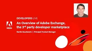 Adobe Developers Live | An overview of Adobe Exchange, the 3rd party developer marketplace