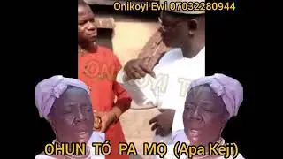 OHUN T&Oacute; PA MỌ (Apa-keji) Ewi hit by Onikoyi Ewi Exponent 