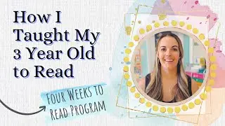 How I Taught My 3 Year Old to READ!  A Look Inside the 4 Weeks To Read Program by Learning Dynamics