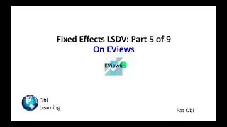 Panel Data Regression 5of9 – Fixed Effects on EViews