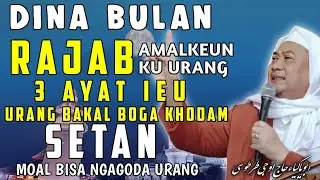 AMALAN BULAN RAJAB BAKAL BOGA KHODAM SETAN MOAL NGAGANGGU || -Abuya Uci Cilongok
