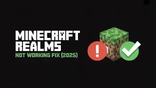 Minecraft Realms Not Working Fix (2025)
