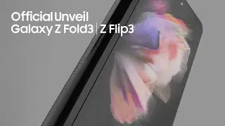 Samsung Galaxy Z Fold3 and Z Flip 3: Official Unveil | Available now across Europe
