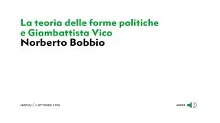 Norberto Bobbio - La teoria delle forme politiche e Giambattista Vico