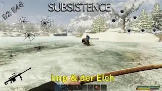 Subsistence Deutsch S2 E46 🔫 Imp & der Elch 🔫 [Let&acute;s Play Coop Gameplay]