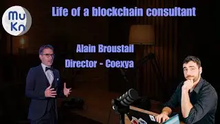 Life of a blockchain Consultant with Alain Broustail