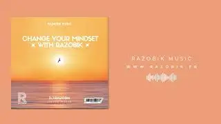 Change your mindset with Razobik - House Music