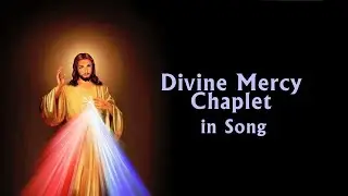 Divine Mercy Chaplet in Song | 02 August, 2025 | Have Mercy on us and on the Whole World.