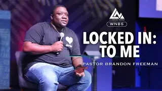 Locked In | Pastor Brandon Freeman| MDWK