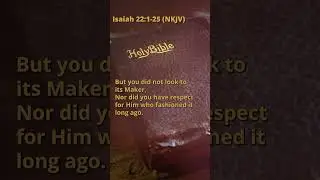 Isaiah 22:1-25 (NKJV)