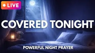 Night Prayer for Protection While You Sleep | Psalm 91 | Live