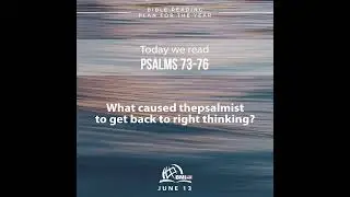 June 13 (Psalms 73-76) | Bible Reading Plan for the Year
