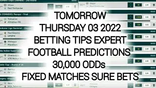 BETTING TIPS TOMORROW FOOTBALL PREDICTIONS TODAY | THURSDAY 03 30000 ODDs | FIXED MATCHES SURE BETS