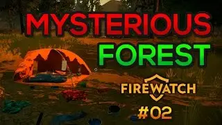 Mysterious Forest: What Happened to Them? - Firewatch Funny Moments #02