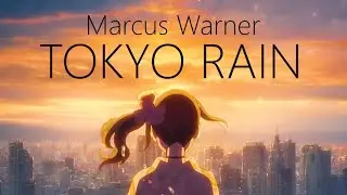 Weathering With You ｢AMV｣ - Tokyo Rain (Marcus Warner)