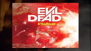 evil dead##A1badbludd#westclick recordz#