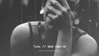 Tuxx - Bad Habits
