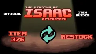 The Binding of Isaac - Item Guides No. 376: Restock