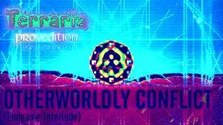 Terraria: ProvEdition OST - Otherworldly Conflict (Endgame Interlude)