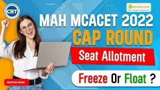 MAH MCA CET 2022 - Cap Round | Seat Allotment | Freeze Or Float | Must Watch