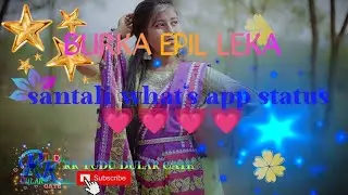Santali love status//🌟🌟Burka epil leka🌟🌟/#rktududulargate #status#love