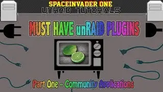 Must have unRAID Plugins  Part1 The Community Applications Family of Plugins.