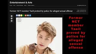 NCTs Taeil questioned by police over sexual crime accusation