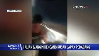Diterjang Hujan dan Angin Kencang, Lapak Pedagang di Depok Rusak  KOMPAS PETANG   KOMPASTV 720p, h26