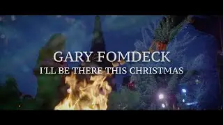 Gary Fomdeck - 'I'll Be There This Christmas' (OFFICIAL VIDEO)