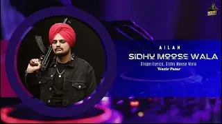 Punjabi song New Ailan Sidhu Moose Wala Singer Lyrics, 1080p