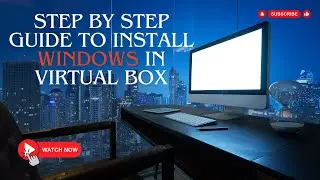 Step by step Guide to install windows 10 in virtual box