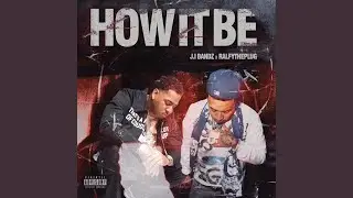 How it be (feat. Ralfy the plug)