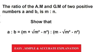 The ratio of the A.M and G.M of two positive numbers a and b, is m : n. Show that a : b