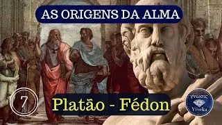 AS ORIGENS DA ALMA (7) - Platão e a alma imortal no Fédon - A morte de Sócrates.