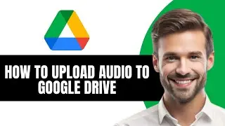 Как загрузить аудиофайлы на Google Диск