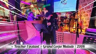 &laquo; Toucher l&rsquo;instant &raquo; - Grand corps malade 2006