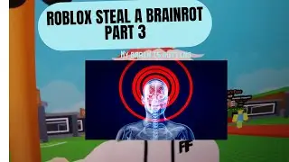 Sneak peak video for steal a brainrot part 3