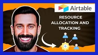 How To Use AIRTABLE For Resource Allocation And Tracking (Complete 2025 Guide)