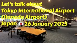 Let's talk about Tokyo International Airport (Haneda Airport) - Japan - 26 January 2025