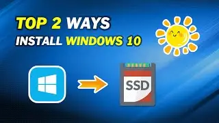 (Top2 Ways) How to Install Windows 10 on SSD