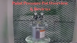 Paint Pressure Pot Review & Overview
