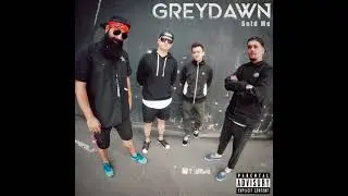 Greydawn - Sold Me