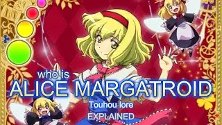 🎎TOUHOU EXPLAINED Everything you need to know about ALICE MARGATROID for beginners🎎