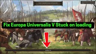 Исправление зависания Europa Universalis V на загрузочном экране.