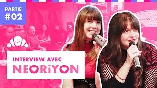 【INTERVIEW AVEC...】 NEORiYON - Partie 2 : L'Envers du Décor