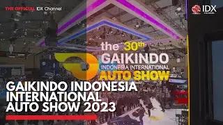 Gaikindo Indonesia International Auto Show 2023 | IDX CHANNEL