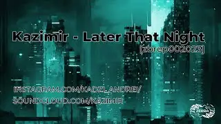 Kazimir - Later That Night &bull; Zebra Rec. [ZBREP002023]